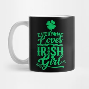 Everyone Loves An Irish Girl St Patrick's Day Mug